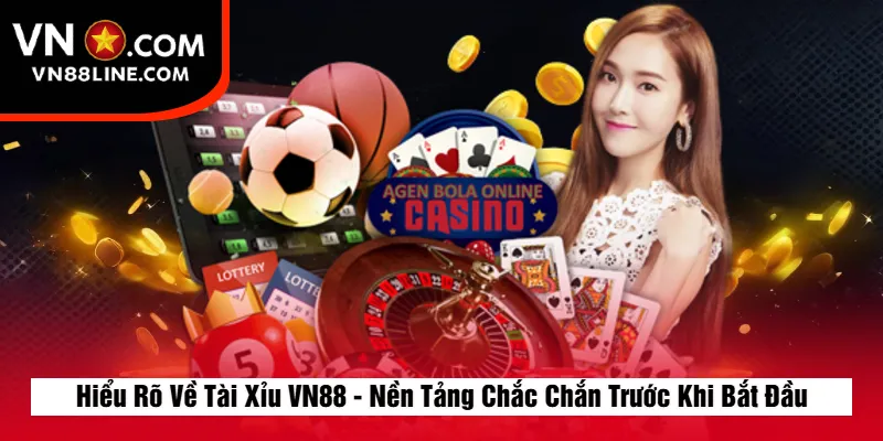 Hiểu Rõ Về Tài Xỉu VN88 - Nền Tảng Chắc Chắn Trước Khi Bắt Đầu